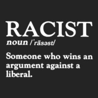 Racist Someone Who Wins An Argument Against A Liberal 3/4 Sleeve Shirt | Artistshot