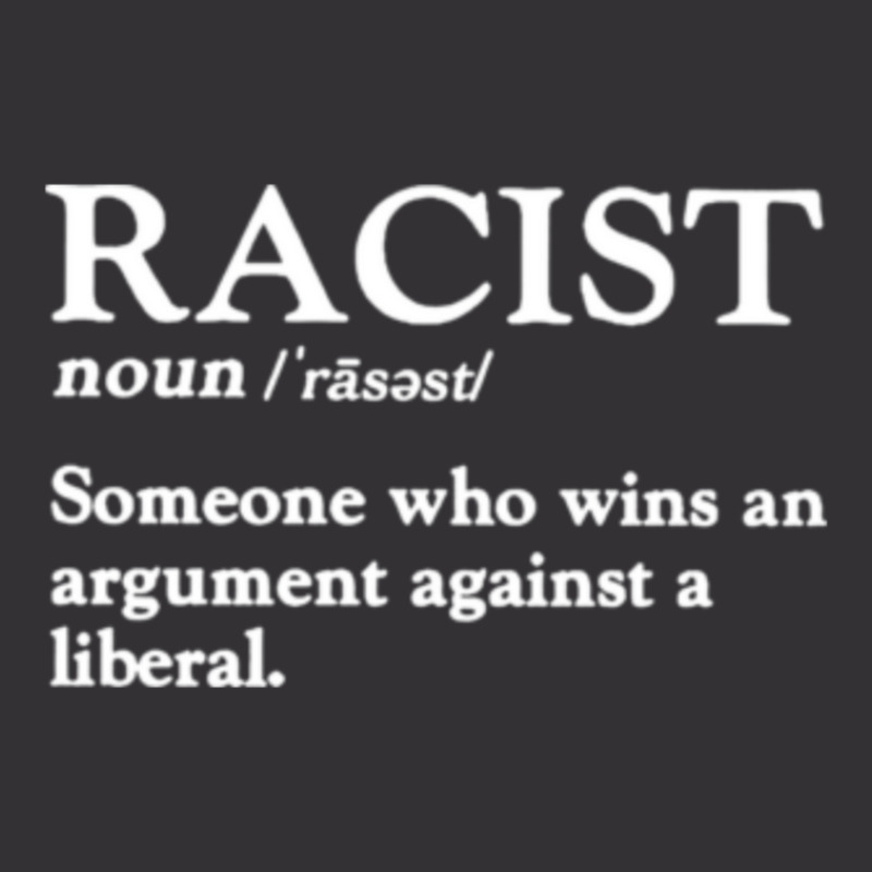 Racist Someone Who Wins An Argument Against A Liberal Vintage Hoodie by AmyJeanKemmer | Artistshot