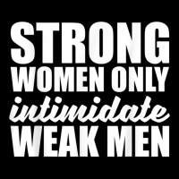 Strong Women Only Intimidate Weak Men Feminist Fleece Short | Artistshot