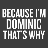 Because I'm Dominic That's Why Funny T Shirt Men's Polo Shirt | Artistshot