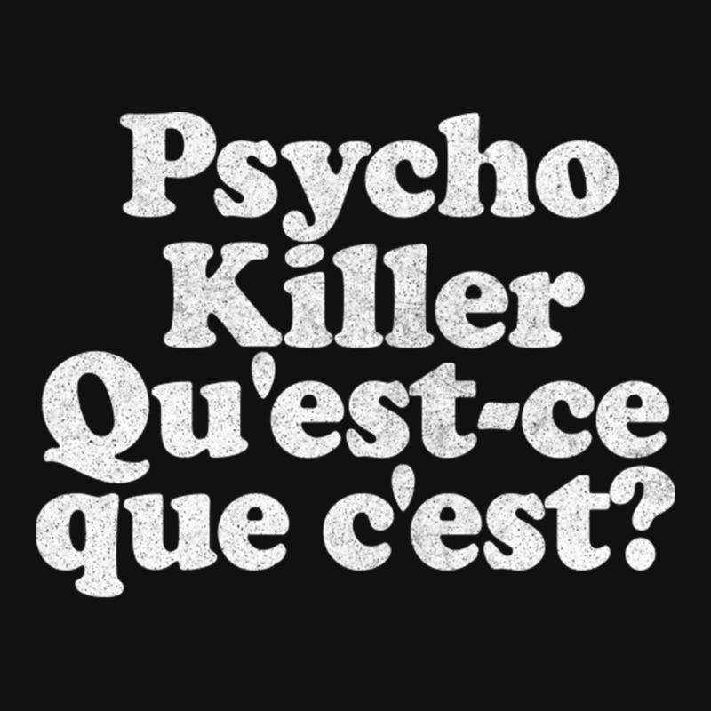 Psycho Killer Qu Est Ce Que C Est Meaning Psycho Killer Qu'est Ce Que C'est Metal Print Vertical By
