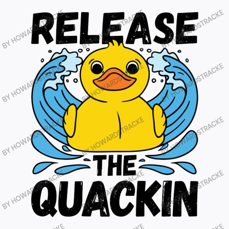 Adult Humor Release The Quackin T-shirt | Artistshot