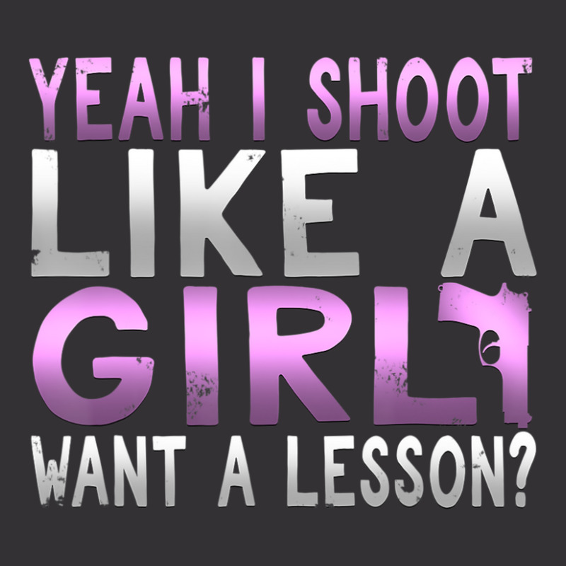 Limited Edition Funny Yeah I Shoot Like A Girl Want A Lesson Hunting Vintage Hoodie And Short Set | Artistshot