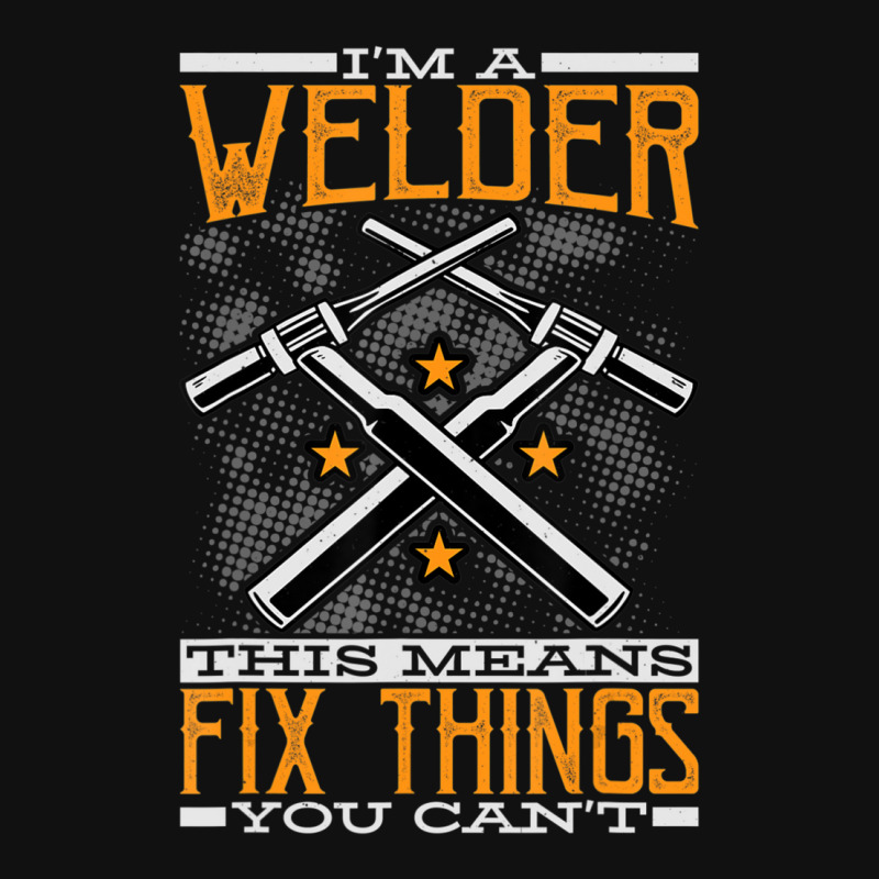 Limited Edition I'm A Welder This Means I Fix Things You Can't Fun Wel Graphic T-shirt | Artistshot