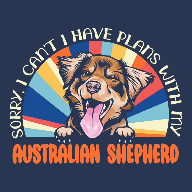 Dog Lover T  Shirt Sorry I Can't Have Plans With My Australian Shepher Ladies Denim Jacket by mertzlazaro773 | Artistshot