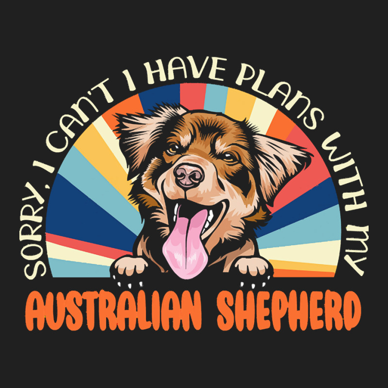 Dog Lover T  Shirt Sorry I Can't Have Plans With My Australian Shepher Ladies Polo Shirt by mertzlazaro773 | Artistshot