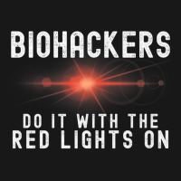 Biohacker Biohackers Do It With The Red Lights On Premium T Shirt Flannel Shirt | Artistshot