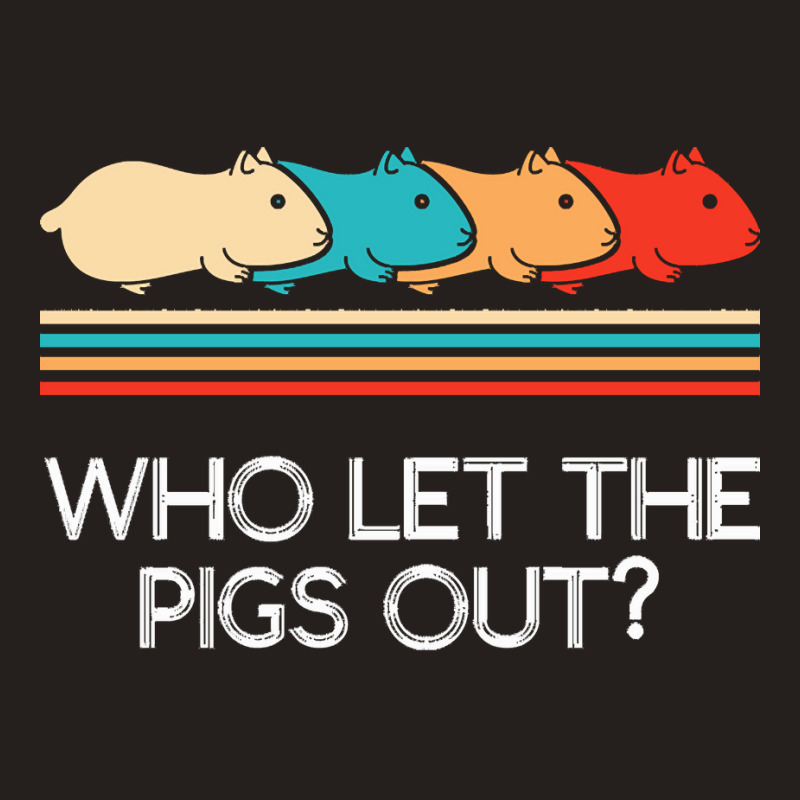 Guinea Pig T  Shirt Funny Who Let Pigs Out Guinea Pig Pets Rodent T  S Tank Top | Artistshot