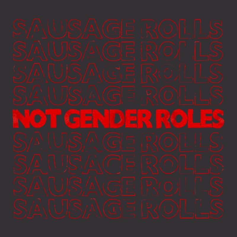 Sausage Rolls Not Gender Roles Lt Feminismtrans Love Design Vintage Hoodie And Short Set by CaridadAlstott | Artistshot