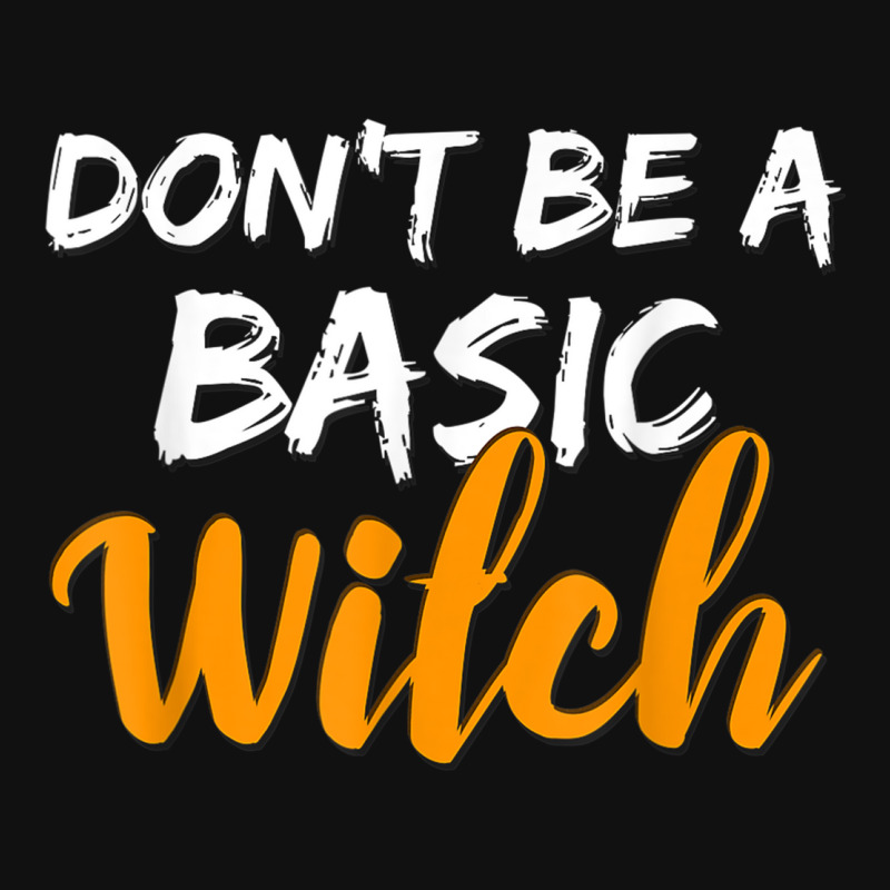 Don't Be A Basic Witch Shirt For Halloween Funny Tee Baby Bibs by VirginiaLynetteScott | Artistshot