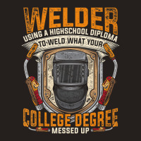 Hot Trend Steelworker Welder Using High School Diploma Welding Tank Top | Artistshot