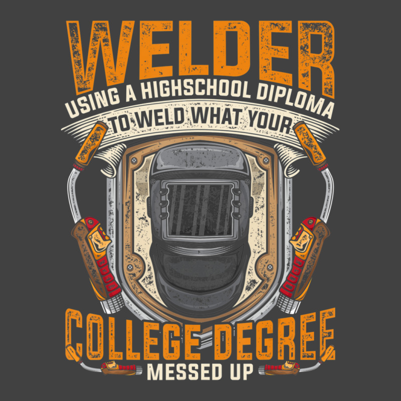 Hot Trend Steelworker Welder Using High School Diploma Welding Vintage T-shirt | Artistshot