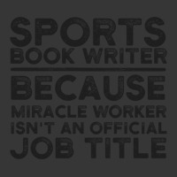 Sports Book Writer Because Miracle Worker Isn't An Official Job Title Toddler Hoodie | Artistshot