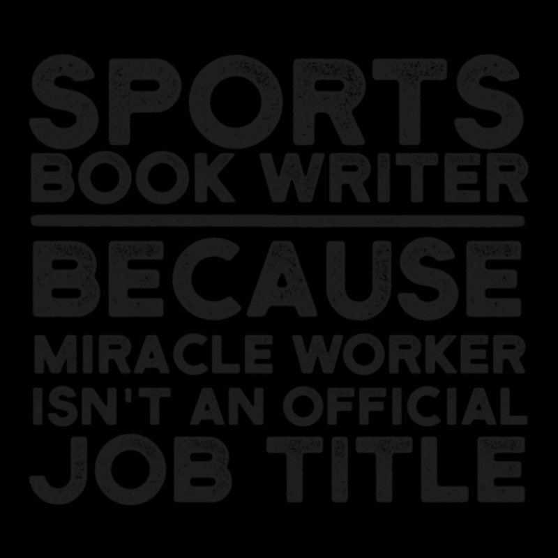 Sports Book Writer Because Miracle Worker Isn't An Official Job Title Toddler Sweatshirt by ardylanda | Artistshot