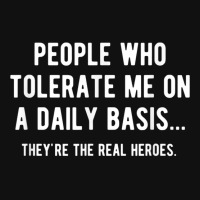 People Who Tolerate Me On A Daily Basis Sarcastic Funny Graphic T-shirt | Artistshot