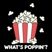 Popcorn Whats Poppin Funny Saying 2 Zipper Hoodie | Artistshot