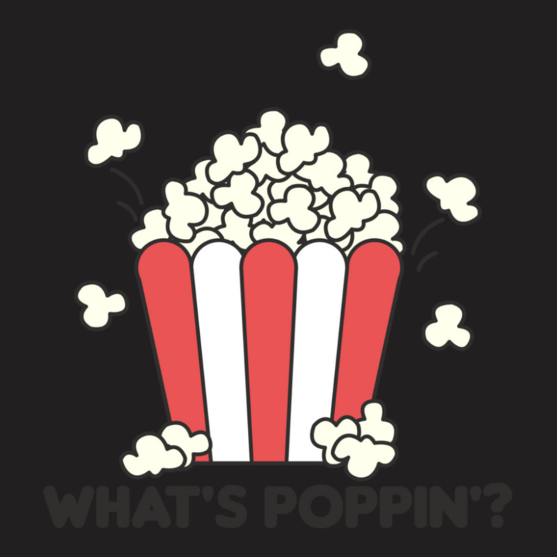 Popcorn Whats Poppin Funny Saying 3 T-shirt | Artistshot