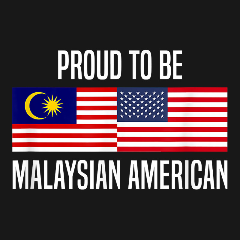 Proud To Be Malaysian American T Shirt Flannel Shirt by j83tytler | Artistshot