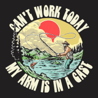 Sorry I Cant Work My Arm Is In A Cast Funny Fishing Vintage T-shirt | Artistshot