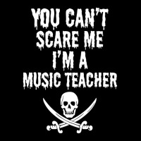 You Can't Scare Me I'm A Music Teacher - Funny Halloween Teacher Costu Zipper Hoodie | Artistshot