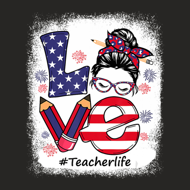 Limited Edition Funny Love Messy Bun Teacher Life 4th Of July Ladies Fitted T-Shirt by degreesgunner | Artistshot