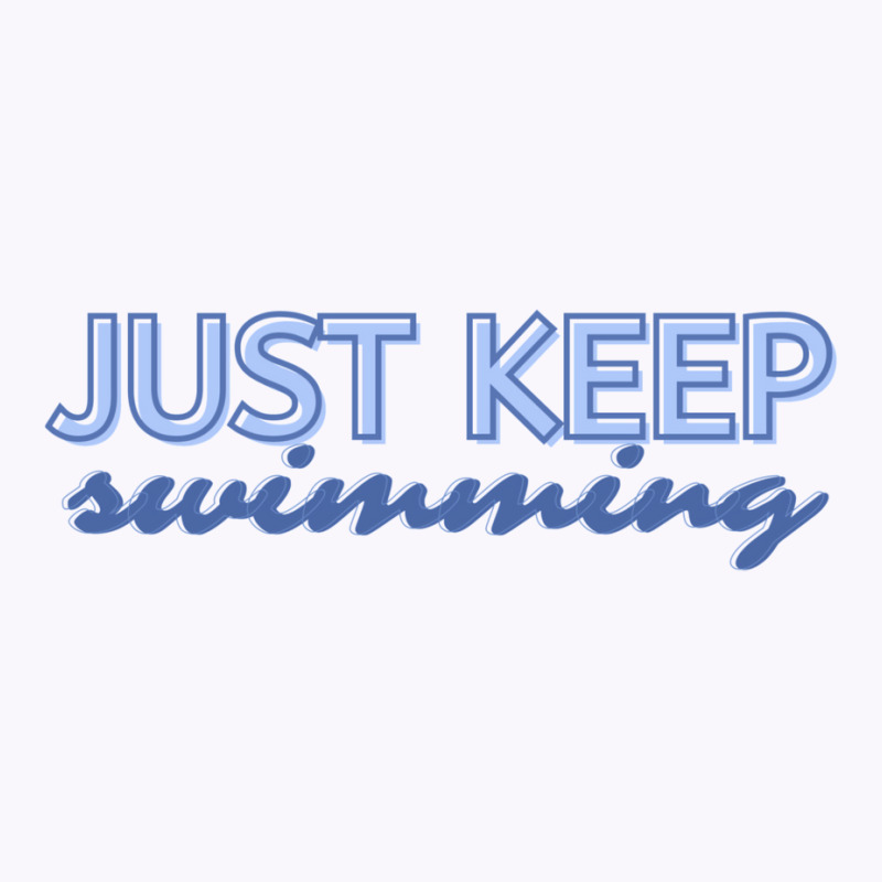 Just Keep Swimming   Finding Nemo Tank Top | Artistshot