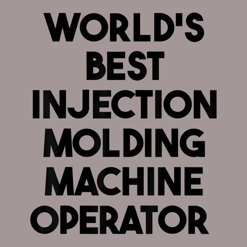 World's Best Injection Molding Machine Operator T Shirt Vintage Short | Artistshot