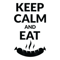 Keep Calm And Eat Sausage T Shirt Baby Tee | Artistshot