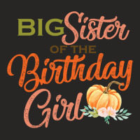 Big Sister Of The Birthday Girl Halloween Birthday Pumpkin Ladies Fitted T-shirt | Artistshot