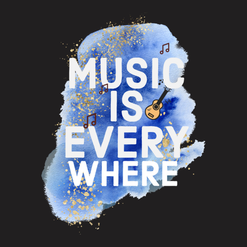 Music Is Everywhere T-Shirt by MichaelVictory | Artistshot