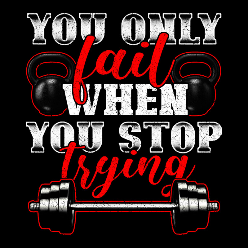 Trending You Only Fail When You Stop Trying Gym Motivational Pocket T-shirt | Artistshot