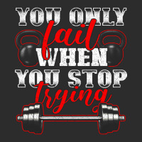 Trending You Only Fail When You Stop Trying Gym Motivational Exclusive T-shirt | Artistshot