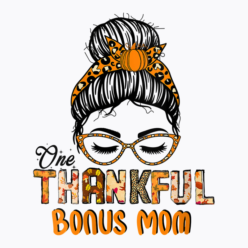 Womens Women One Thankful Bonus Mom Messy Bun Bleached Thanksgiving V T-shirt | Artistshot