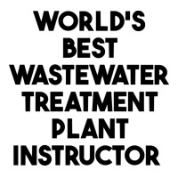 World's Best Wastewater Treatment Plant Instructor Sweatshirt Men's 3/4 Sleeve Pajama Set | Artistshot