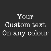 Your Custom Text On Any Colour Quote T Shirt Exclusive T-shirt | Artistshot