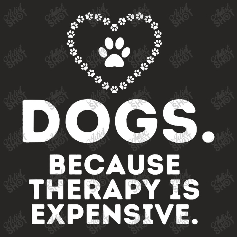 Hot Trend Dogs Because Therapy Is Expensive Funny Humorous-37ljf Ladies Fitted T-Shirt by Rios Arevalo | Artistshot