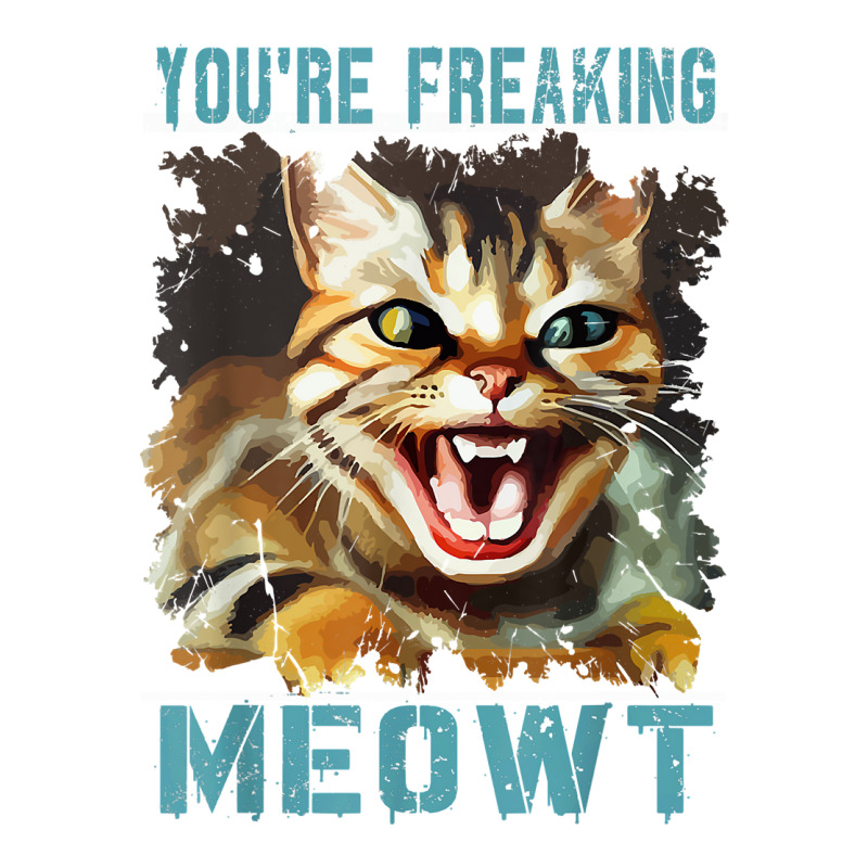 You're Freaking Meowt Funny Cat Meme Meow Pun Cat Lovers Gag T Shirt V-neck Tee | Artistshot