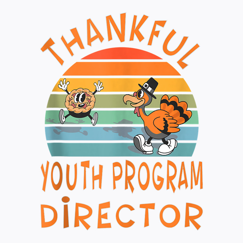 Youth Program Director Job Funny Thanksgiving Tank Top T-shirt | Artistshot