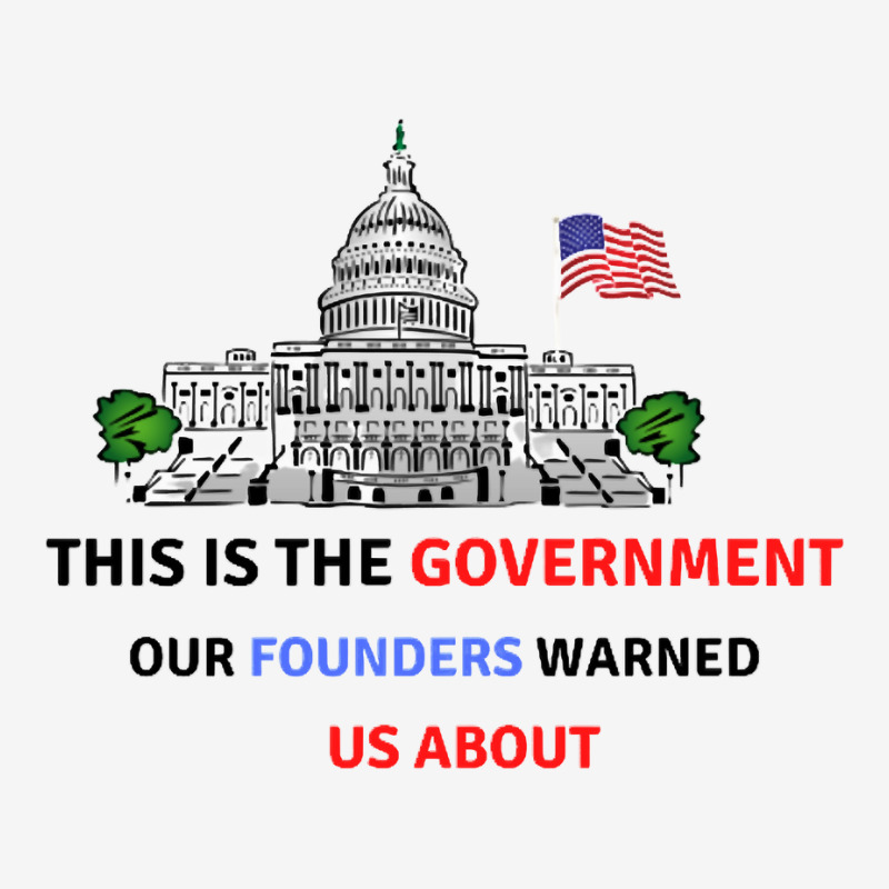 This Is The Government Our Founders Warned Us About Classic  Copy Copy Classic T-shirt | Artistshot