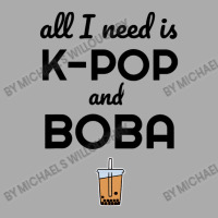 All I Need Is K Pop And Boba Bubble Tea Funny T-shirt | Artistshot