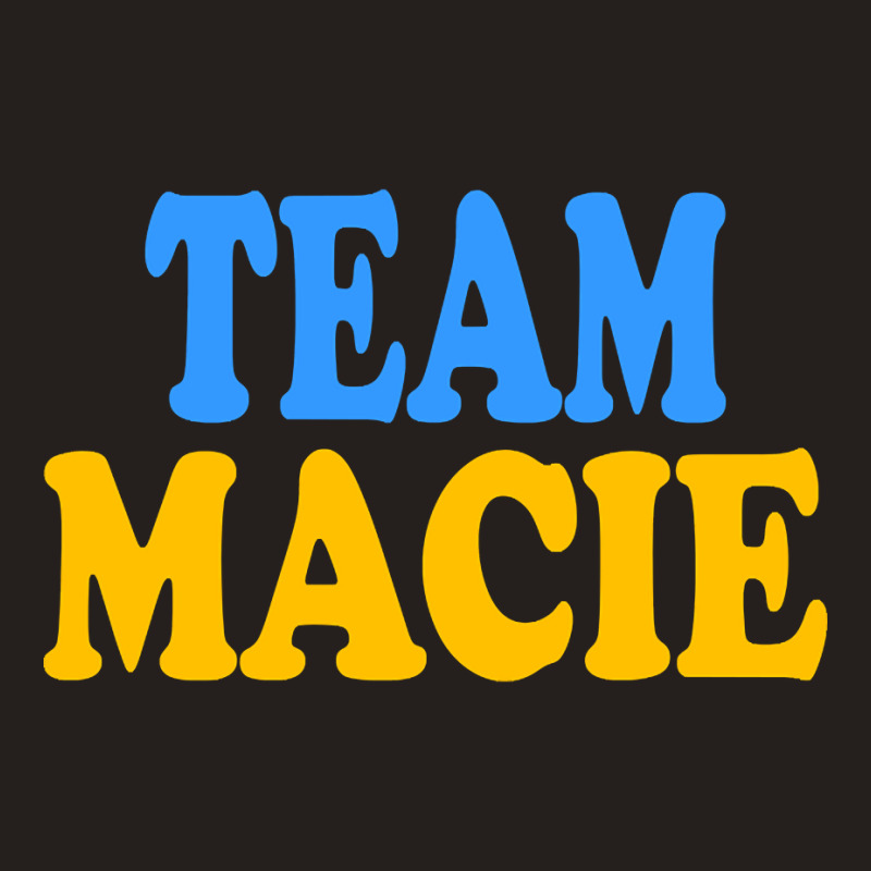 Limited Edition Team Macie Tank Top by bummercaught | Artistshot