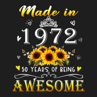 Womens Made In 1972 Sunflower 50th B-day 50 Years Of Being Awesome Classic T-shirt | Artistshot