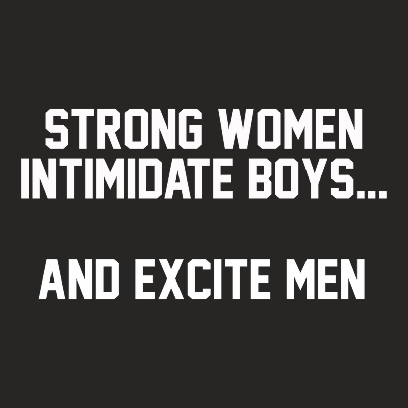 Strong Women Intimidate Boys And Excite Ladies Fitted T-Shirt by vendraqidas | Artistshot