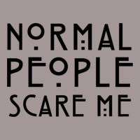 Normal People Scare Me Vintage Hoodie | Artistshot