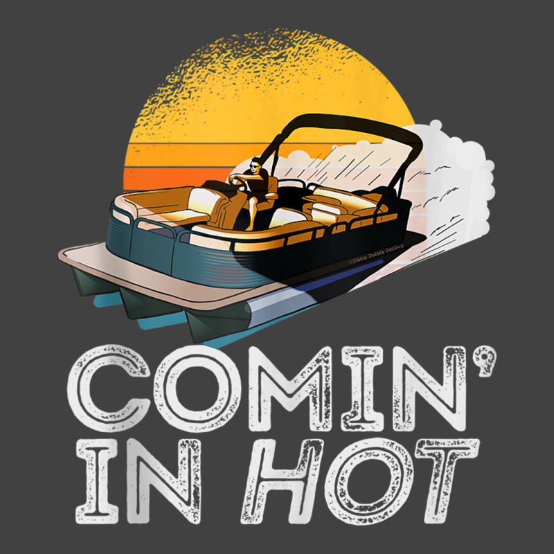 Pontoon Boat Comin In Hot Funny Boating Lake For Dad Tank Top Vintage T-shirt | Artistshot