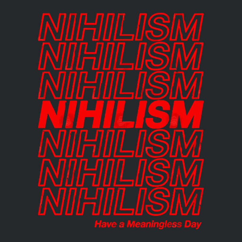 Nihilism Have A Meaningless Day Crewneck Sweatshirt by CarmelaElaine | Artistshot