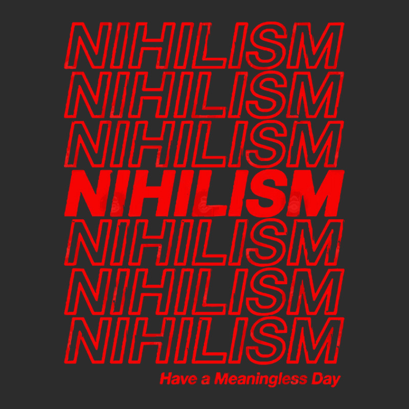 Nihilism Have A Meaningless Day Exclusive T-shirt by CarmelaElaine | Artistshot