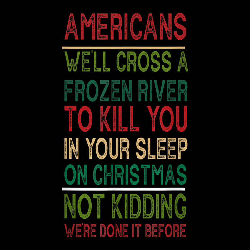 Americans We'll Cross A Frozen River To Kill You In Ur Sleep Toddler 3/4 Sleeve Tee by ElizahTessieDenniston | Artistshot