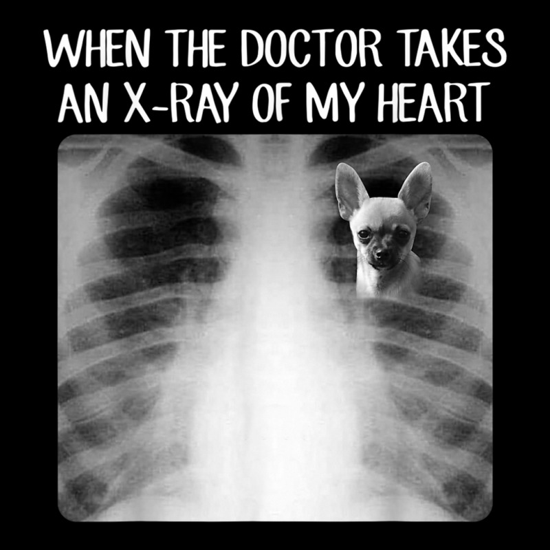 When Doctor Takes X-ray Of My Heart Funny Chihuahua Mom Pocket T-shirt | Artistshot