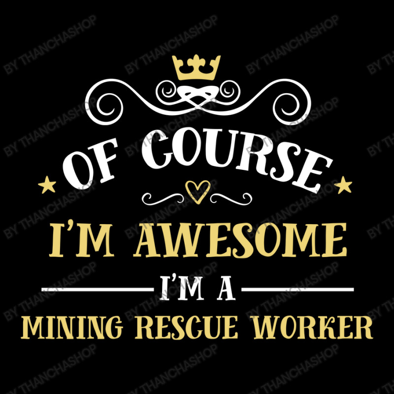 Of Course I'm Awesome I'm A Mining Rescue Worker Youth Jogger by thanchashop | Artistshot